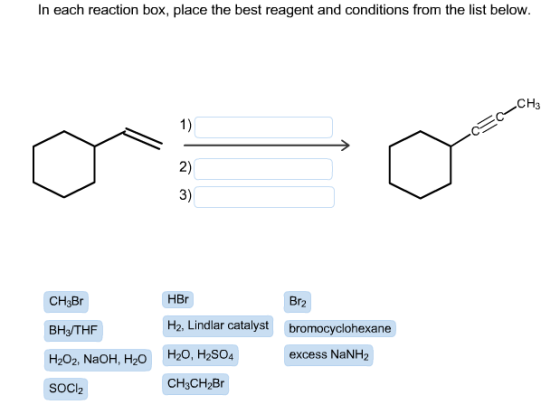 In each reaction box, place the best reagent and c