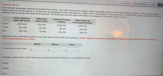 CALCULATOR PRINTER VERSION RACK Exercise 20-11 Kirk Minerals processes materials extracted from mines. The most common raw ma