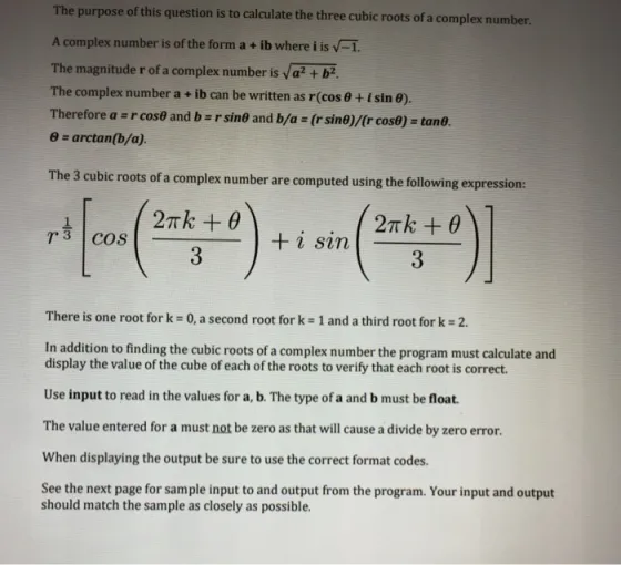 The purpose of this question is to calculate the three cubic roots of a complex number. A complex number is of the form a + i