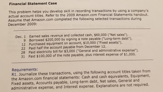 Financial Statement Case This problem helps you develop skill in recording transactions by using a companys actual account t