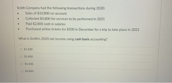 . Smith Company had the following transactions during 2020: Sales of $10,800 on account Collected $4,800 for services to be p