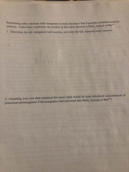 Ferforming redox reactions with manganese is tricky because it has 6 possible oxidation states in solution. Under basic condi
