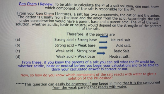 Gen Chem I Review: To be able to calculate the pH of a salt solution, one must know which component of the salt is responsibl