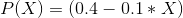 P(X)=(0.4-0.1*X)