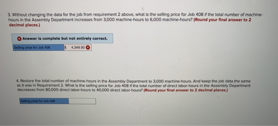 3. Without changing the data for the job from requirement 2 above, what is the selling price for Job 408 if the total number