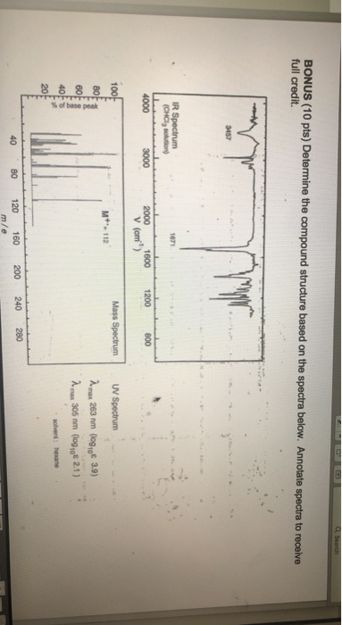 BONUS (10 pts) Determine the compound structure based on the spectra below. Annotate spectra to receive full credit 3457 IR S