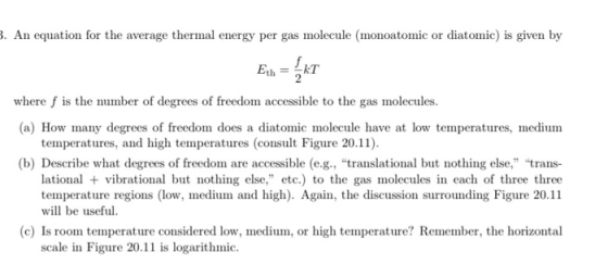 3. An equation for the average thermal energy per gas molecule (monoatomic or diatomic) is given by where f is the number of