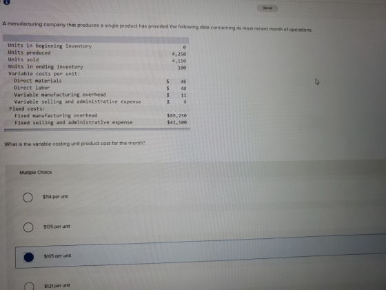 Saved A manufacturing company that produces a single product has provided the following data concerning its most recent month