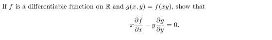 If f is a differentiable function on R and g(x, y) = f(xy), show that