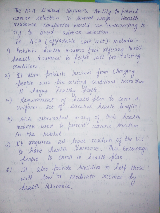 The ACA limited Insurers Abdity to prevent adverse selection in geveral h Insuvance companies would use Vunderwnting t ry ta