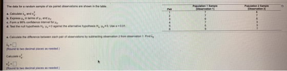 The data for a random sample of six paired observations are shown in the table a. Calculate and b. Express in terms of , and