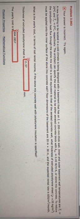 Problem 3.002 x Your answer is incorrect. Try again. A new building to be located in a cold climate is being designed with a