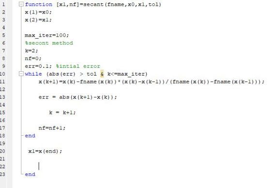 function [xl, nf]=secant (fname, x0, xl, tol) x(1)=x0; x(2)=xl; 6bcoonWN max_iter=100; $secont method k=2; nf=0; err=0.1; fin