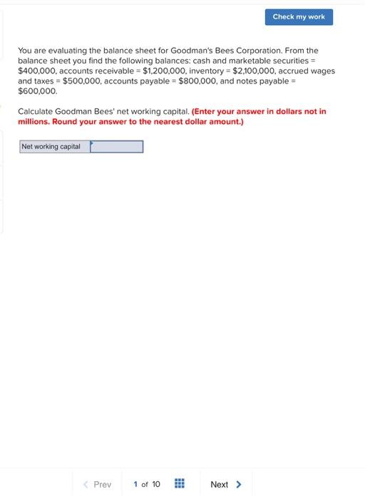 Check my work You are evaluating the balance sheet for Goodmans Bees Corporation. From the balance sheet you find the follow