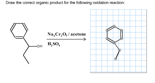 Draw the correct organic product for the following oxidation reaction: Na,Cr,O,/acetone н,so,