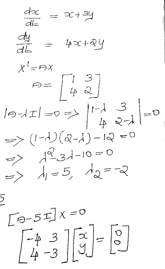 x+34 doc dt dy 4x+y dh X=AX 1 Malo 4 2-1 42 la-lil=O=> 11-13 -> (1-1)(2-1)-19 =0 => 1231-10-0 => t,=5, 12=-2 [9-51] x = -43