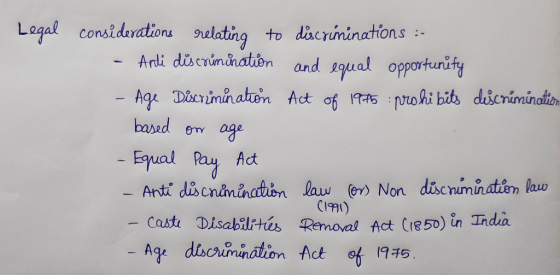 Legal considerations relating to discriminations :- - Anti discrimination and equal opportunity - Age Discrimination Act of 1