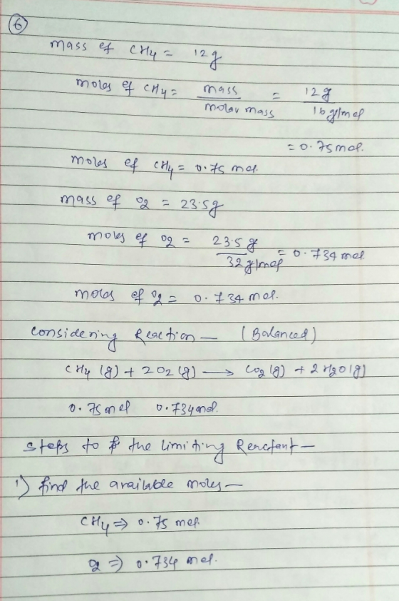 mass ef CH4 - 12g тn оlоцесии, mass moru mass imel -0.75 mol moles ef coly = 0.ts mol mass of o2 = 23.5g moles of o2= 23.5g -