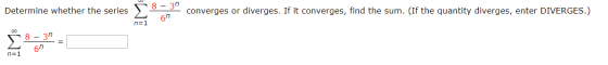 8-31 Determine whether the series - converges or diverges. If it converges, find the sum. (If the quantity diverges, enter DI