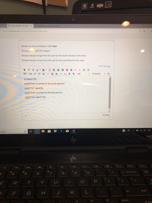 Declare an array of integers called ages The arra bold 119 integers Prompt and get an ange from the user for the fourth eleme