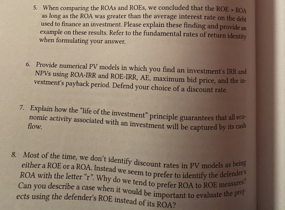 5. When comparing the ROAS and ROES, we concluded that the ROE > ROA as long as the ROA was greater than the average interest