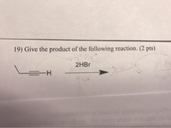 19) Give the product of the following reaction. (2 pts) 2HBr LEH