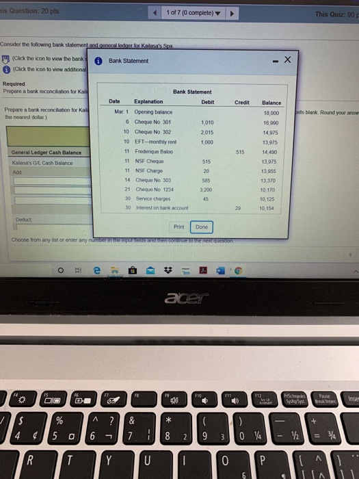 is Question: 20 pts < 1 of 7 (0 complete) This Quiz: 90 Consider the following bank statement and generad ot Kalasas Spa 19