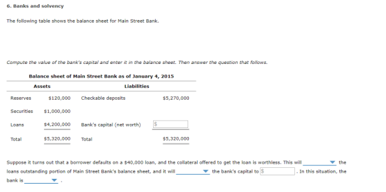 6. Banks and solvency The following table shows the balance sheet for Main Street Bank Compute the value of the banks capita