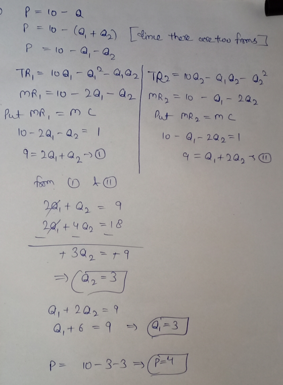 P = 10-Q P = 10- (@, +(22) [Lince there are two froms] P = 10-a, az TR, = 100, -Q, ² - 6,22 TR2 = 102-Q, Qq - Q² MR = 10-20,