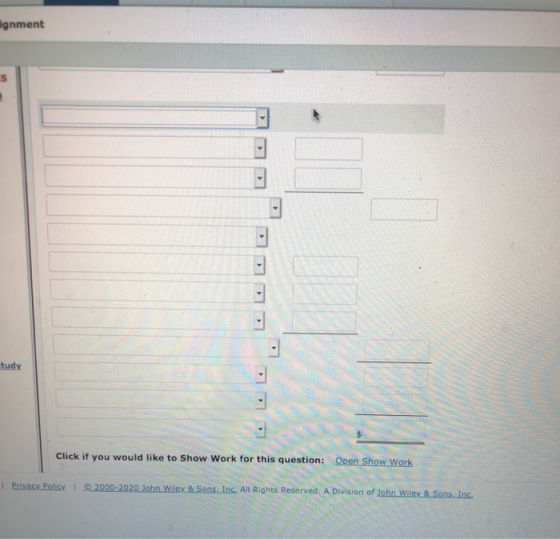 ignment tudy. Click if you would like to Show Work for this question: Open Show Work Privacy Policy 1 2000-2020 John Wiley &