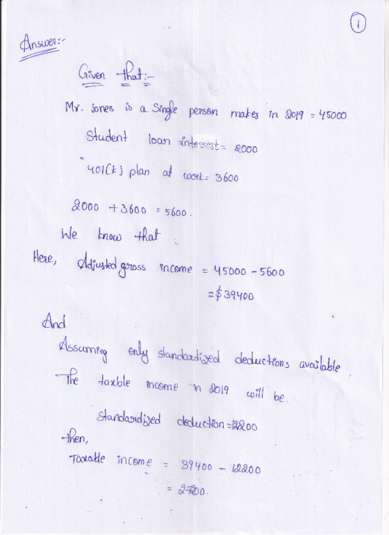 Answer:- Given that Mr. sones is a single person makes in 2019 = 45000 student loan inte testa 2000 20106) plan at work= 3600