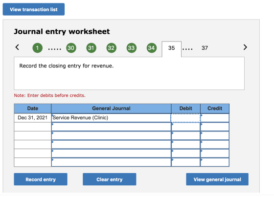 View transaction list Journal entry worksheet < 0 .... 30 31 32 OOO... 33 34 35 .... 37 > Record the closing entry for revenu