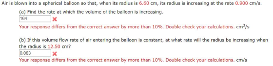 Air is blown into a spherical balloon so that, when its radius is 6.60 cm, its radius is increasing at the rate 0.900 cm/s. (