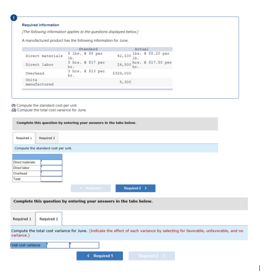 Required information The following information applies to the questions displayed below. A manufactured product has the follo