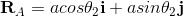 \mathbf{R}_{A}=acos\theta _{2}\mathbf{i}+asin\theta _{2}\mathbf{j}