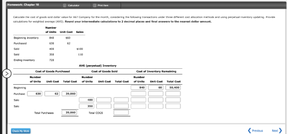Homework: Chapter 10 Calculator Print Item Calculate the cost of goods sold dollar value for A67 Company for the month, consi