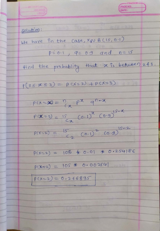 РЕАCOСK PAGE NO DATE: Solutim: case, XNBCIS, 01 kle have f the and find the probablity thet xis betueen 243 P25S3) PCx2)+PCK3