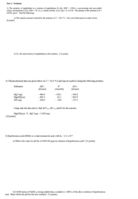 Part 3. Problems 1) The molarity of naphthaline in a solution of naphthalene (CH. MW-128.8), a non-ionizing and nonvolatile s