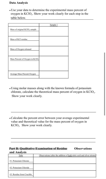 Data Analysis .Use your data to determine the experimental mass percent of oxygen in KCIO;. Show your work clearly for each s