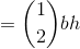 =\binom{1}{2}bh