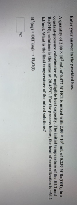 Enter your answer in the provided box. A quantity of 2.00 x 102 mL of 0.477 M HCl is mixed with 2.00 x 102mL of 0.239 M Ba(OH