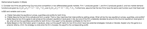 Mathematical Question 3 (30pts) 3. Consider two firms are performing Cournot price competition in two differentiated goods ma