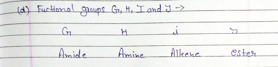 (d) Fuctional groups G, H, I and Y -> 20 Ono Amide Amine Alkene ester