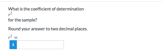 What is the coefficient of determination R? for the sample? Round your answer to two decimal places. r2 =