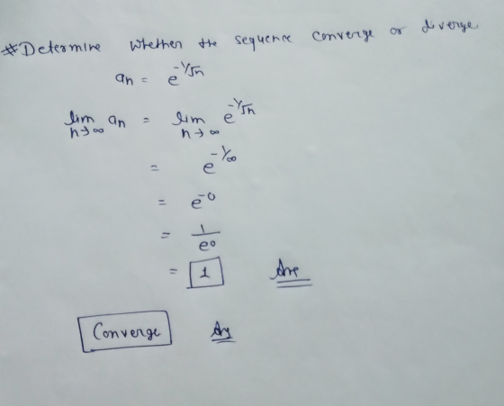 or or converge de diverge sequence #Determine whether the ana en lim an = lim in too 1 [Converge the