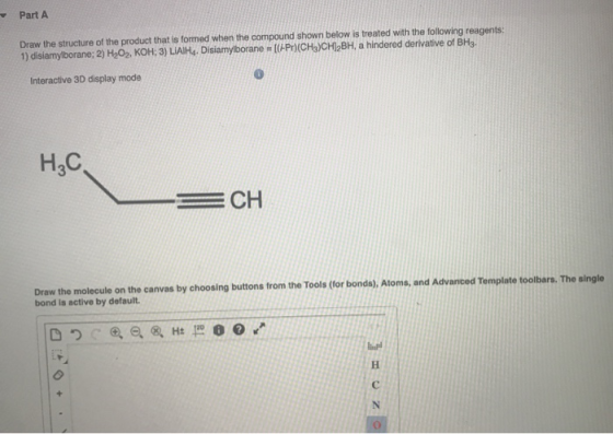 Part A Draw the structure of the product that is formed when the compound shown below is treated with the following reagents: