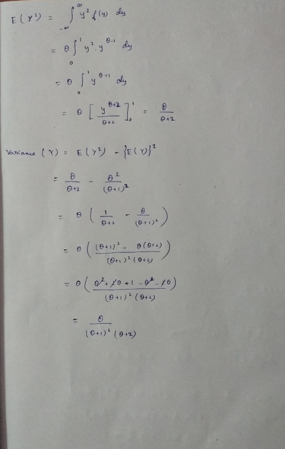 ElY) = dy dly 042 %3D %3D O+2 Vari amce (Y) = E(Y?) - E(V} O+12 (0+1)2 (e+1) (1041)- (0+1)?(0+2) B(BrL) (0+1) (0+2) 10+1) (0+