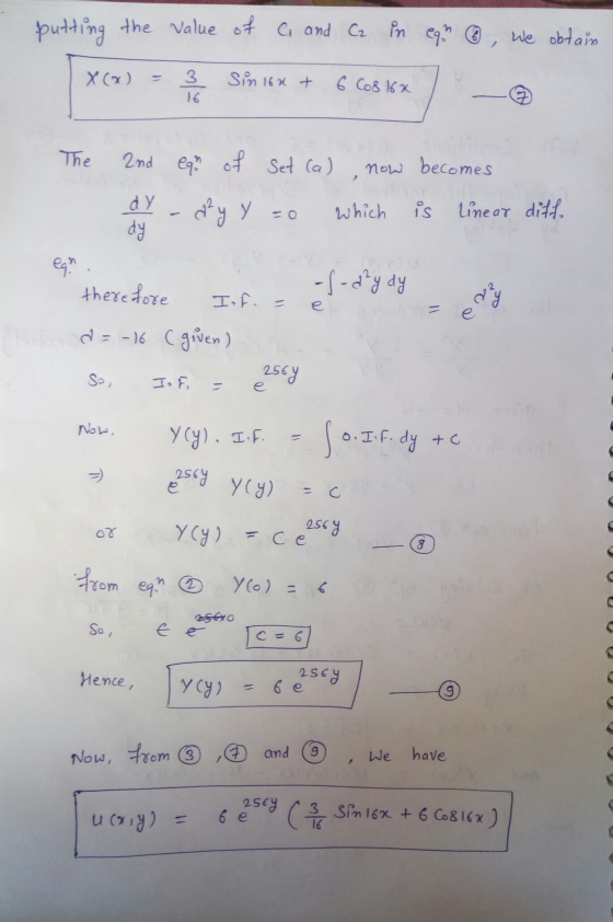 putting the value of G and Ca in in equ ® We obtain X(x) 3 Sin 16x + 6 Co816x 16 The 2nd equ of Set (a) now becomes 2 dy dy d