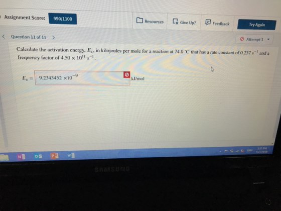 • Assignment Score: 990/1100 Resources Ex Give Up? Feedback Try Again Question 11 of 11 > Attempt 3 Calculate the activation