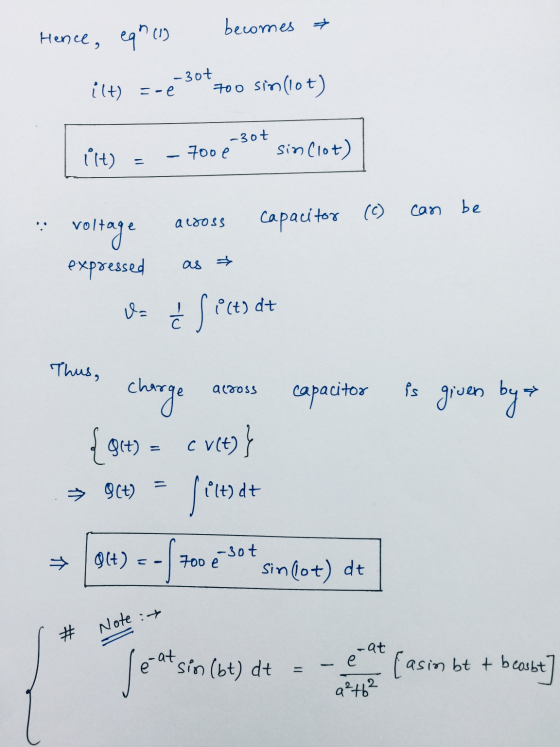 becomes ² Hence, eq (1) - Bot ilt) ==0 700 sin(lot) -30t ºlt) 700 e sin (lot) - can be across capacitor (c) voltage expresse